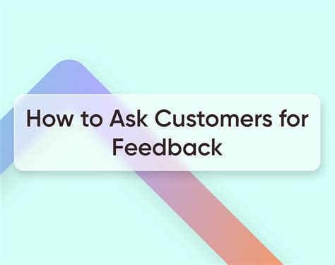 ask for feedback from customer.